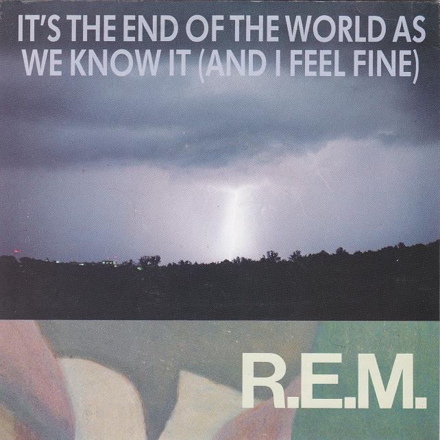 rem-its-the-end-of-the-world-as-we-know-it-and-i-feel-fine-irs-2